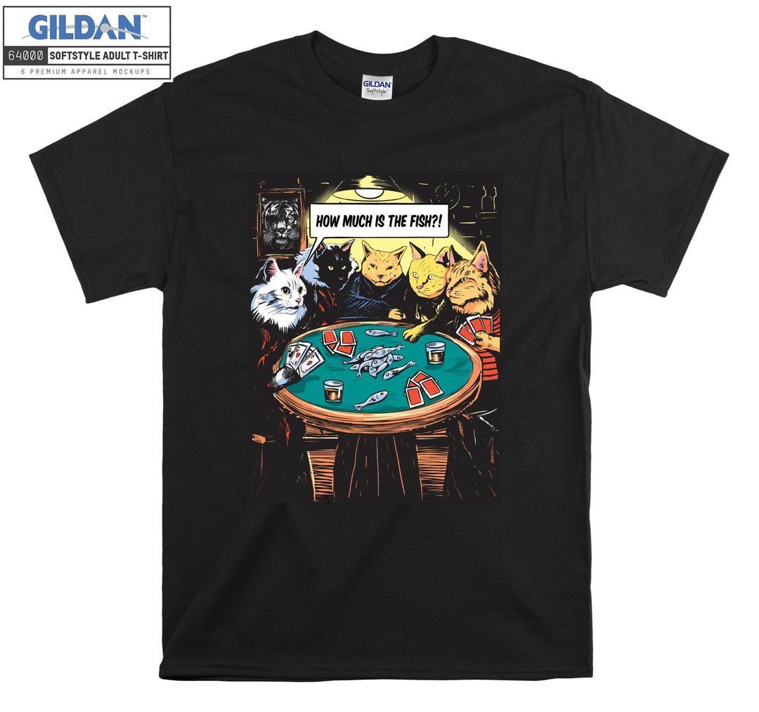 Gambling Cats How Much is The Fish T-shirt