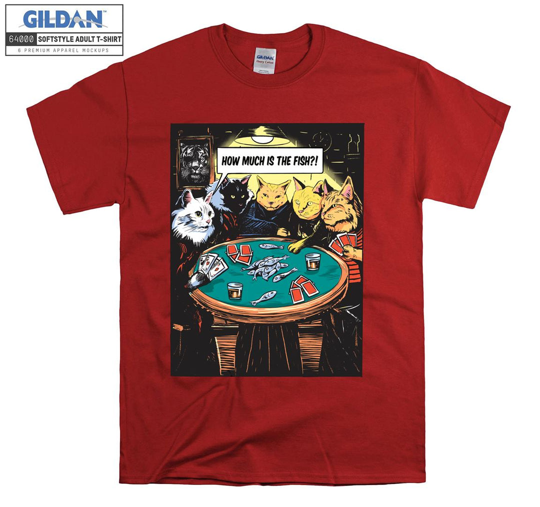 Gambling Cats How Much is The Fish T-shirt