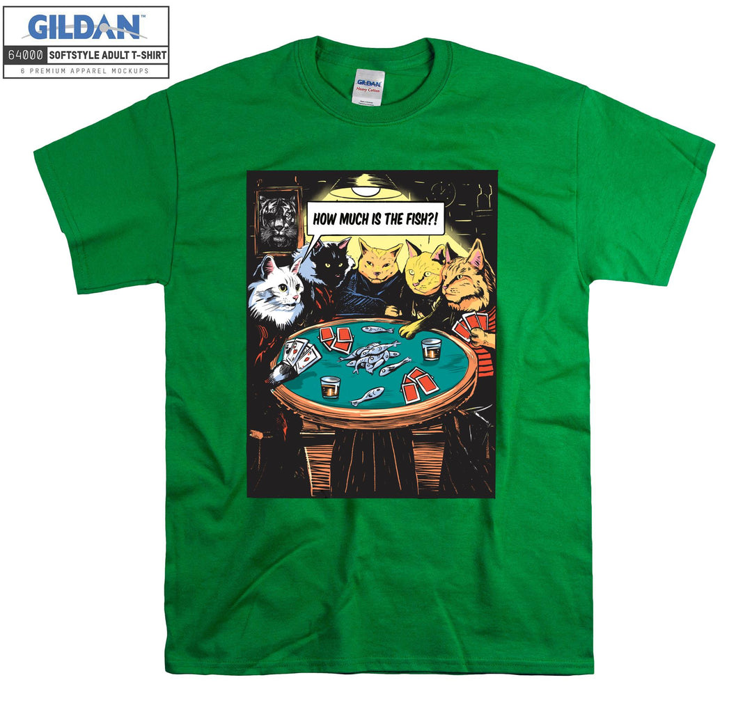 Gambling Cats How Much is The Fish T-shirt