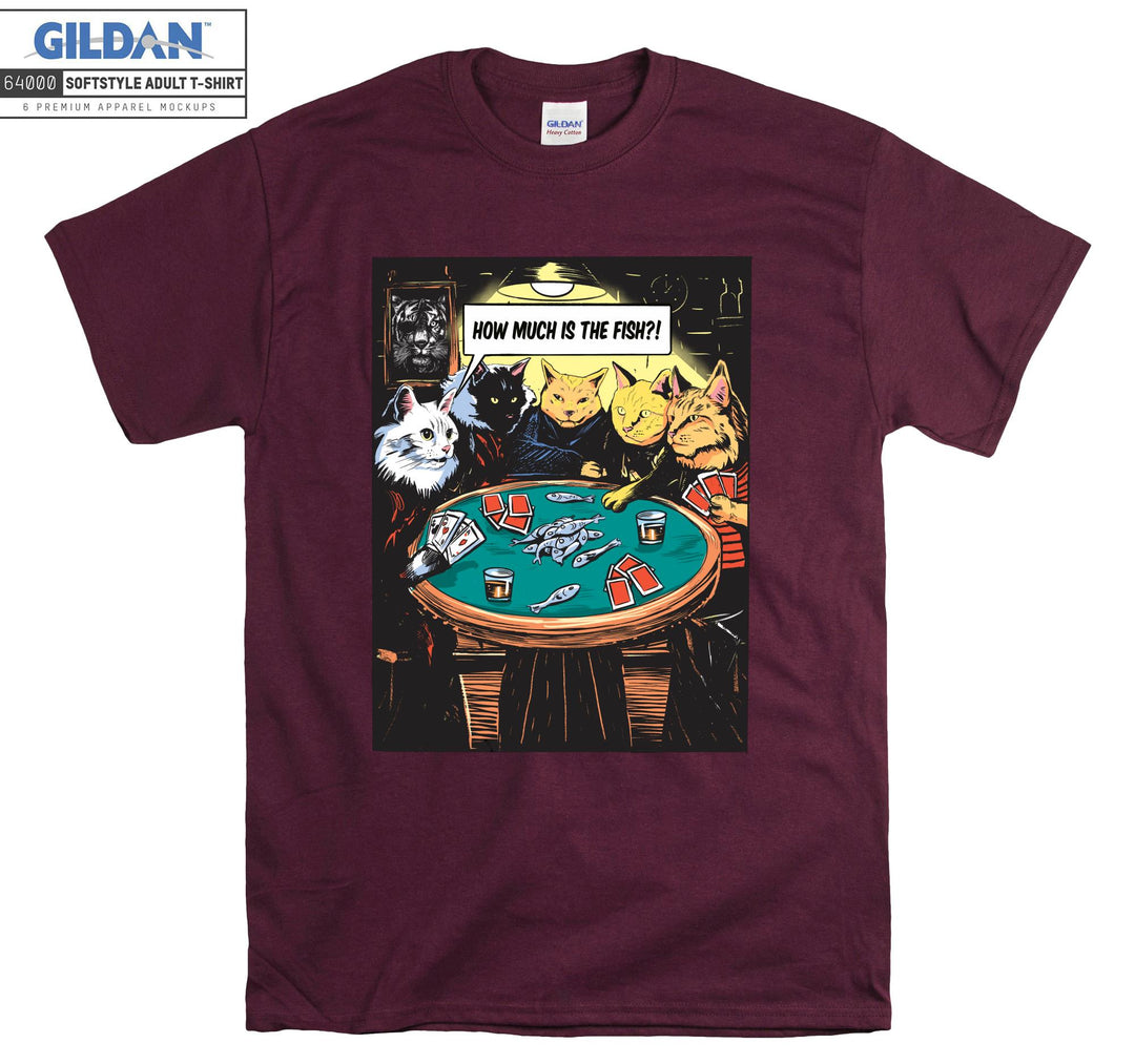 Gambling Cats How Much is The Fish T-shirt