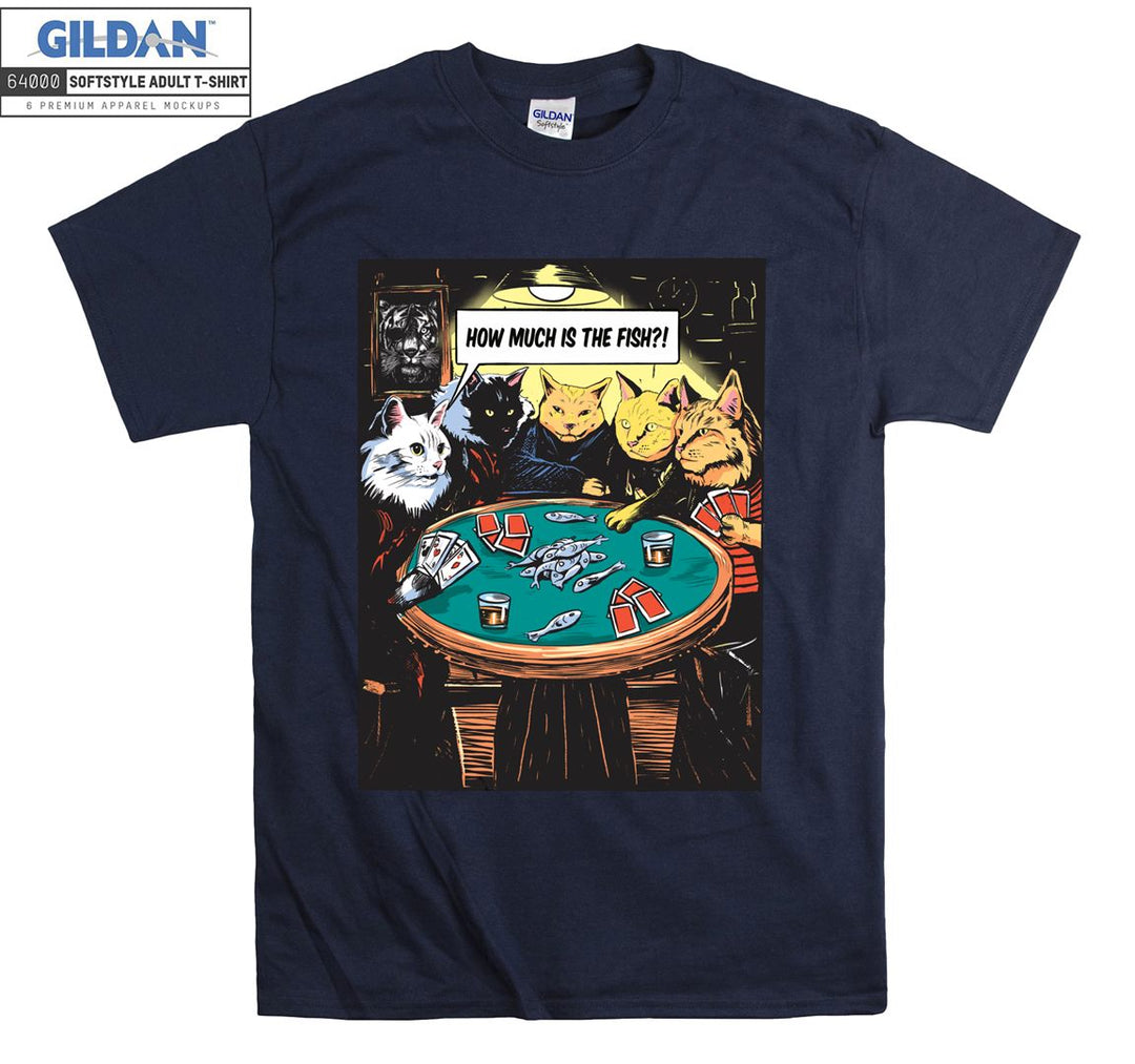 Gambling Cats How Much is The Fish T-shirt