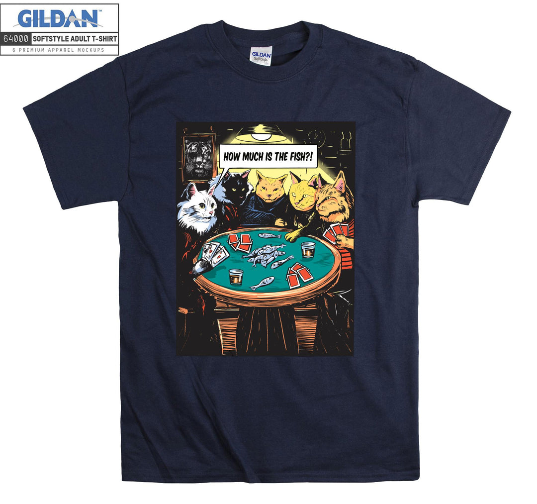 Gambling Cats How Much is The Fish T-shirt