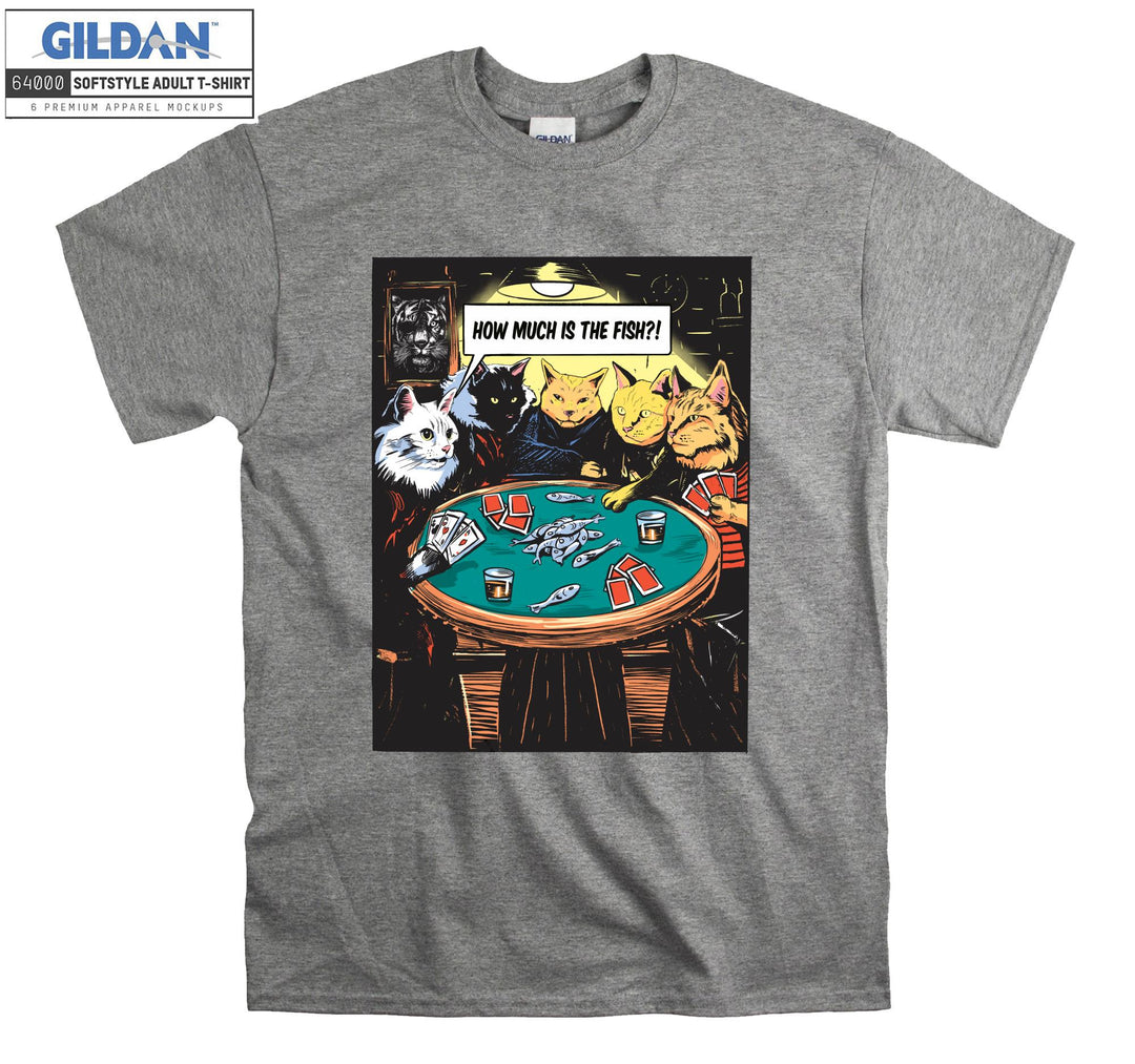 Gambling Cats How Much is The Fish T-shirt