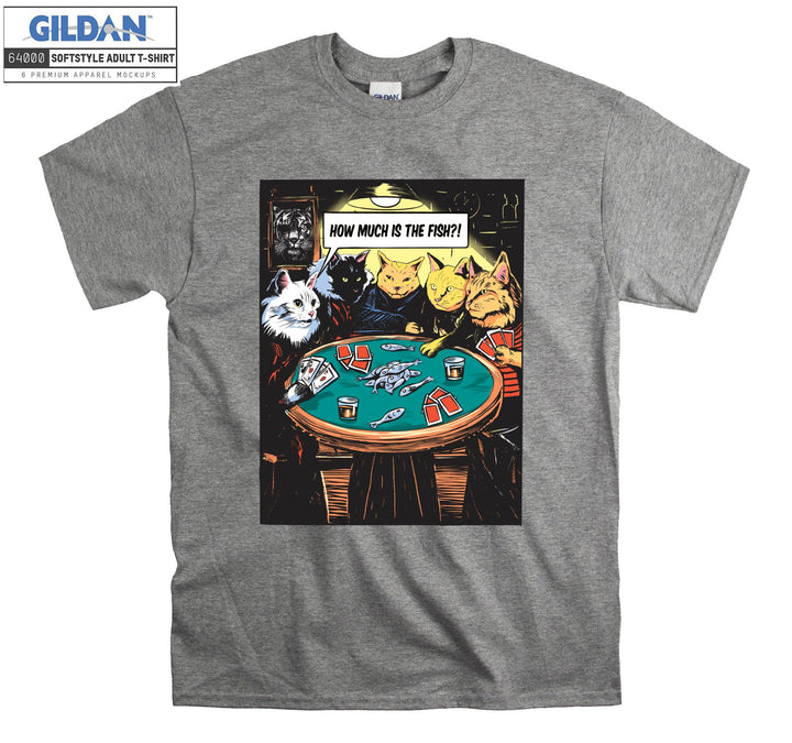 Gambling Cats How Much is The Fish T-shirt