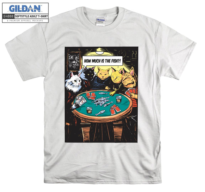 Gambling Cats How Much is The Fish T-shirt