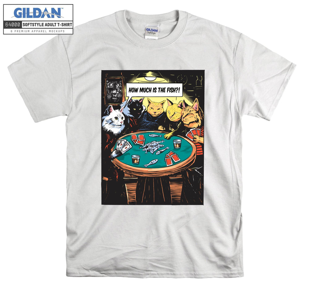 Gambling Cats How Much is The Fish T-shirt