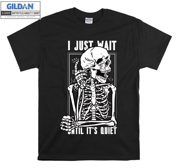 I just wait until it's quiet figure T-shirt