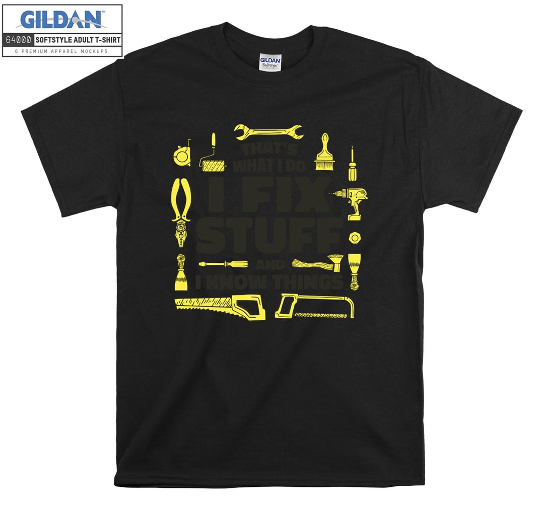 That's what i do i fix stuff funny figure T-shirt