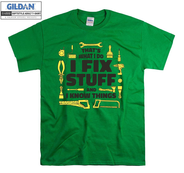 That's what i do i fix stuff funny figure T-shirt