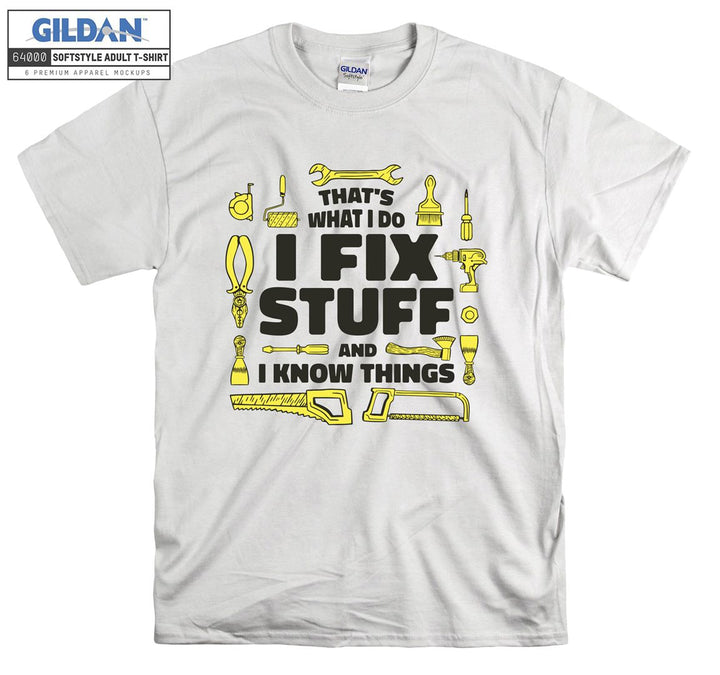 That's what i do i fix stuff funny figure T-shirt