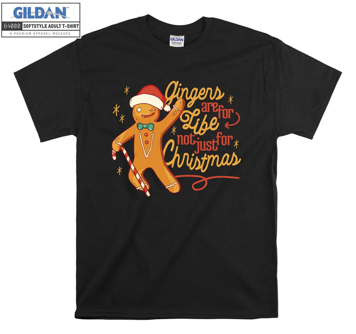 Gingers Are For Life Not Just For Christmas T-shirt