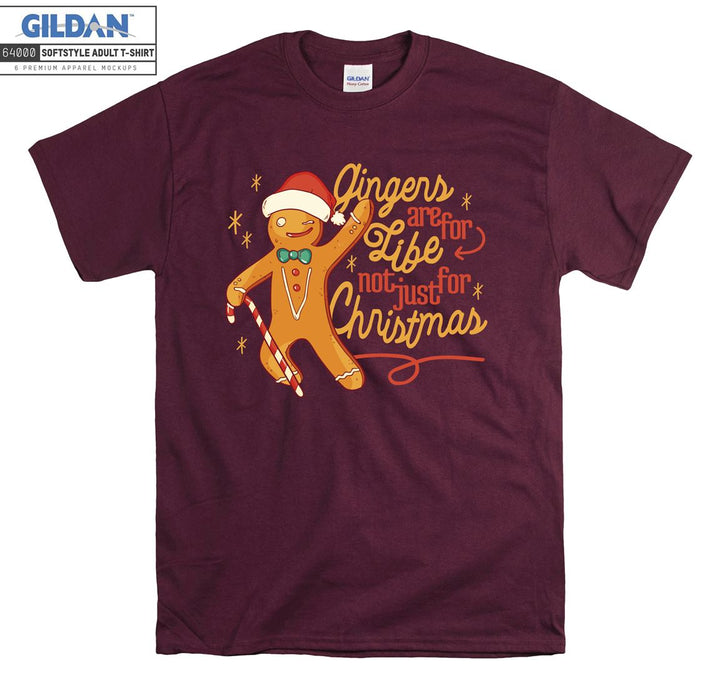 Gingers Are For Life Not Just For Christmas T-shirt