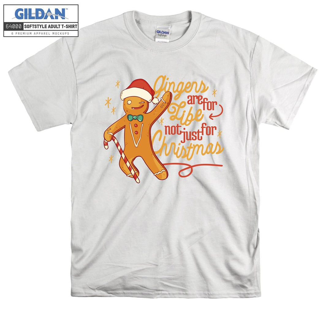 Gingers Are For Life Not Just For Christmas T-shirt