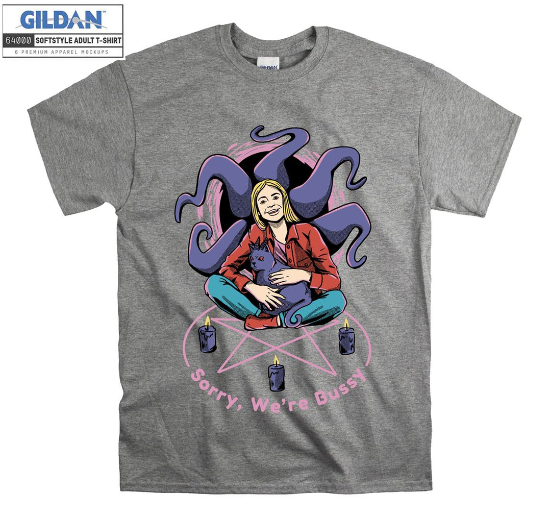 Sorry we're bussy horror girl T-shirt
