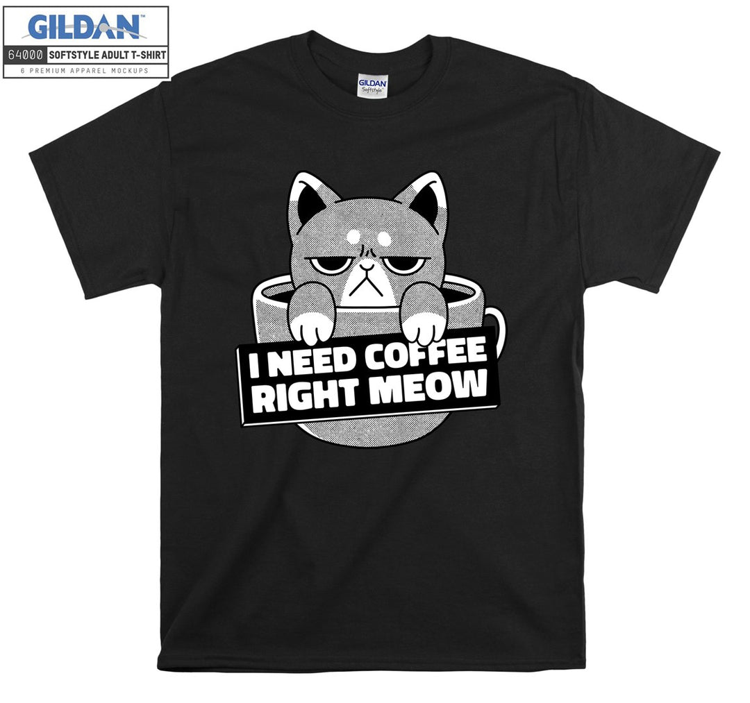 I need Coffee Right Meow Funny T-shirt