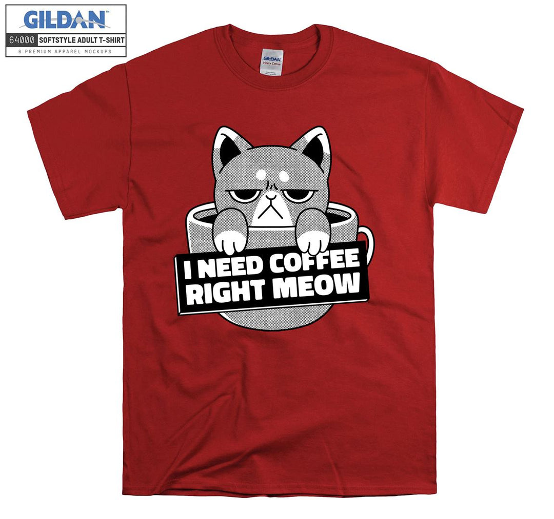 I need Coffee Right Meow Funny T-shirt