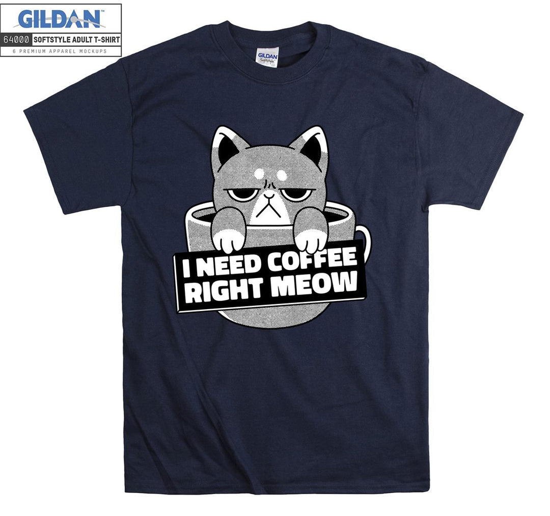 I need Coffee Right Meow Funny T-shirt