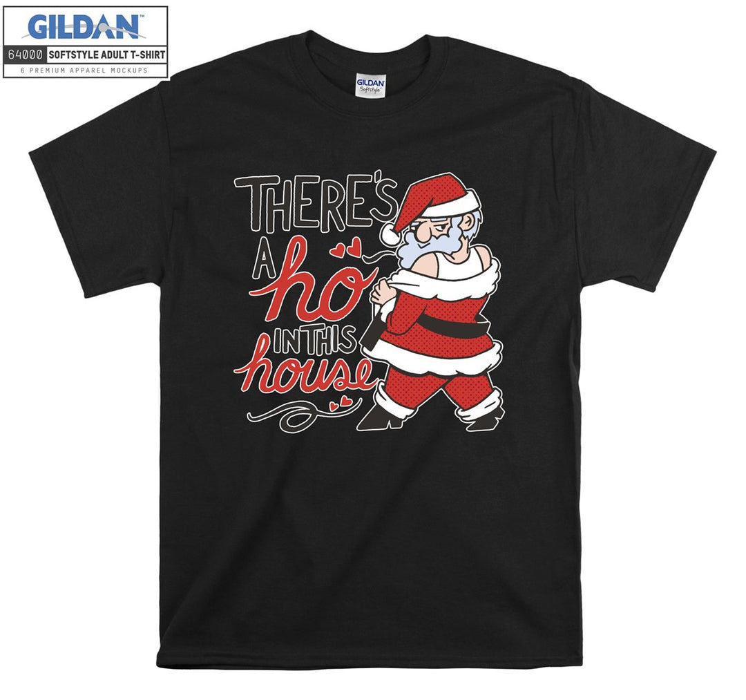 There's a ho in this house figure T-shirt