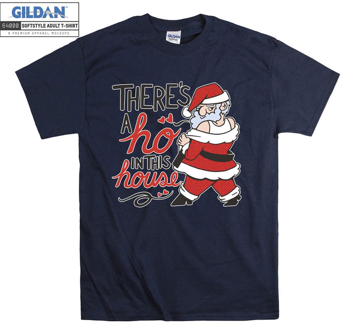 There's a ho in this house figure T-shirt