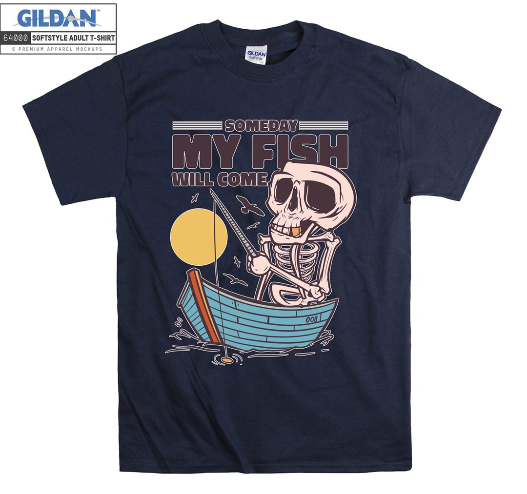 Skeleton Someday My Fish Will Come T-shirt