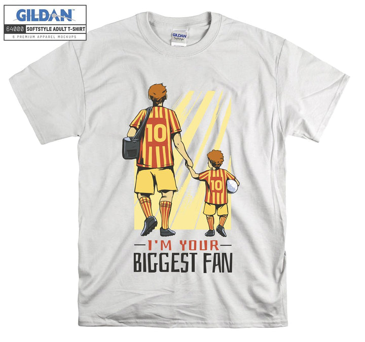 I'm your biggest fan dad and son Football T-shirt