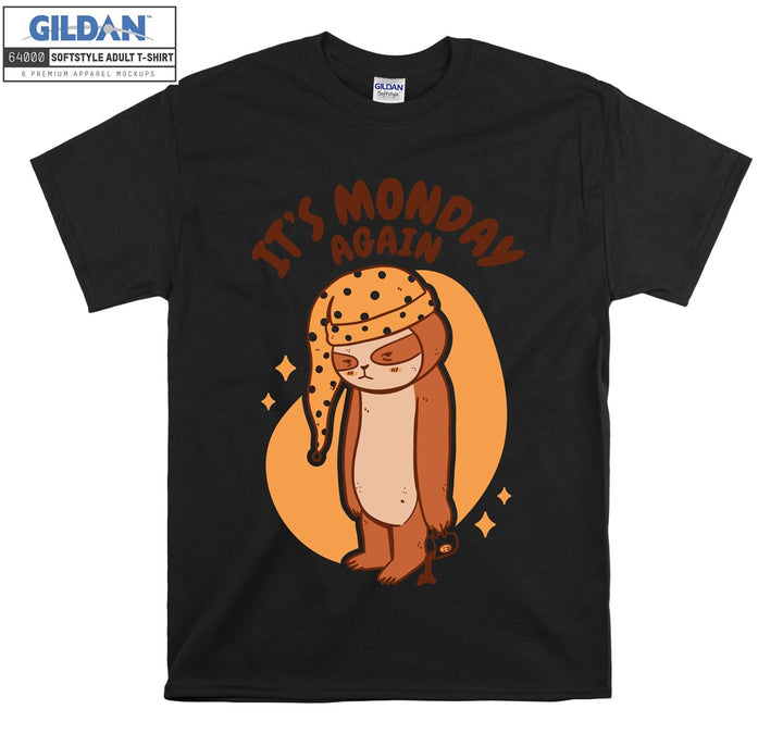 It Is Monday Again T-shirt