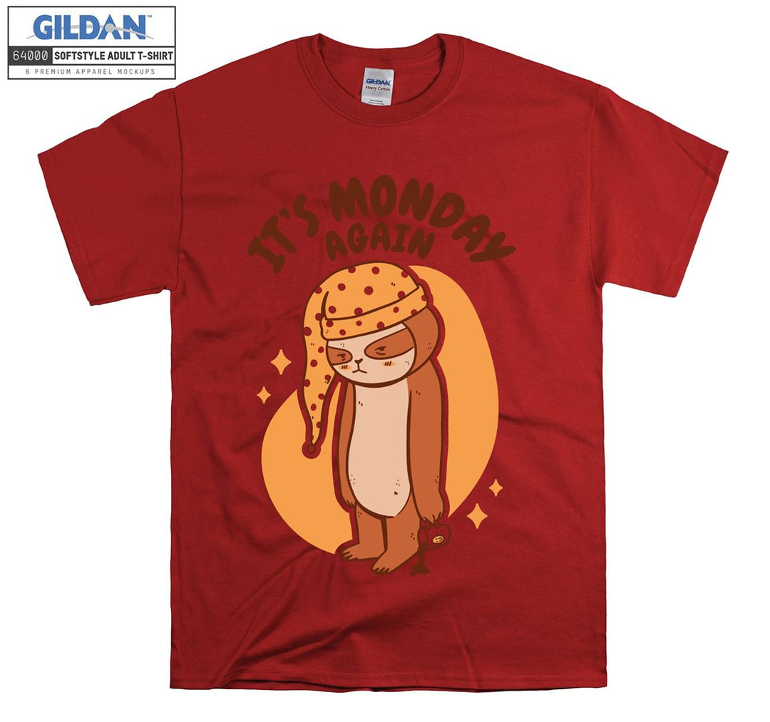 It Is Monday Again T-shirt