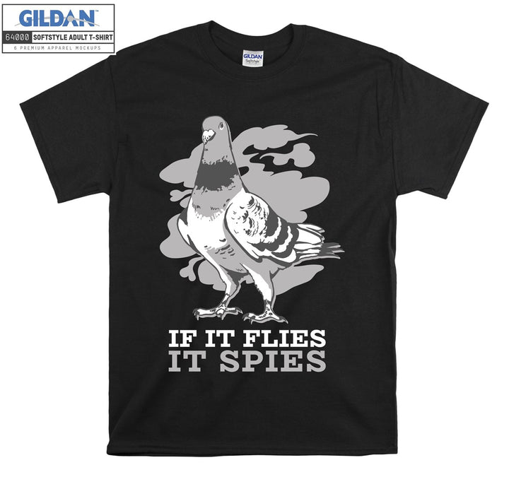 If It Flies It Spies Pigeon T-shirt