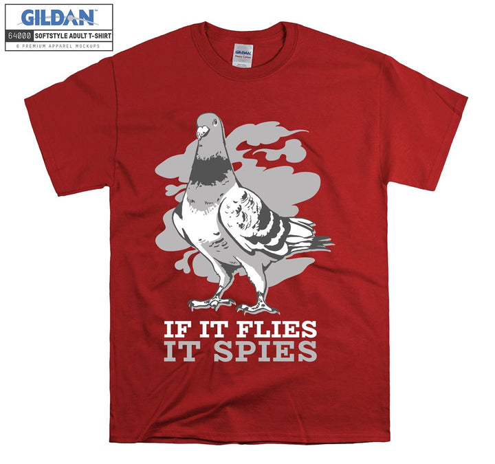 If It Flies It Spies Pigeon T-shirt