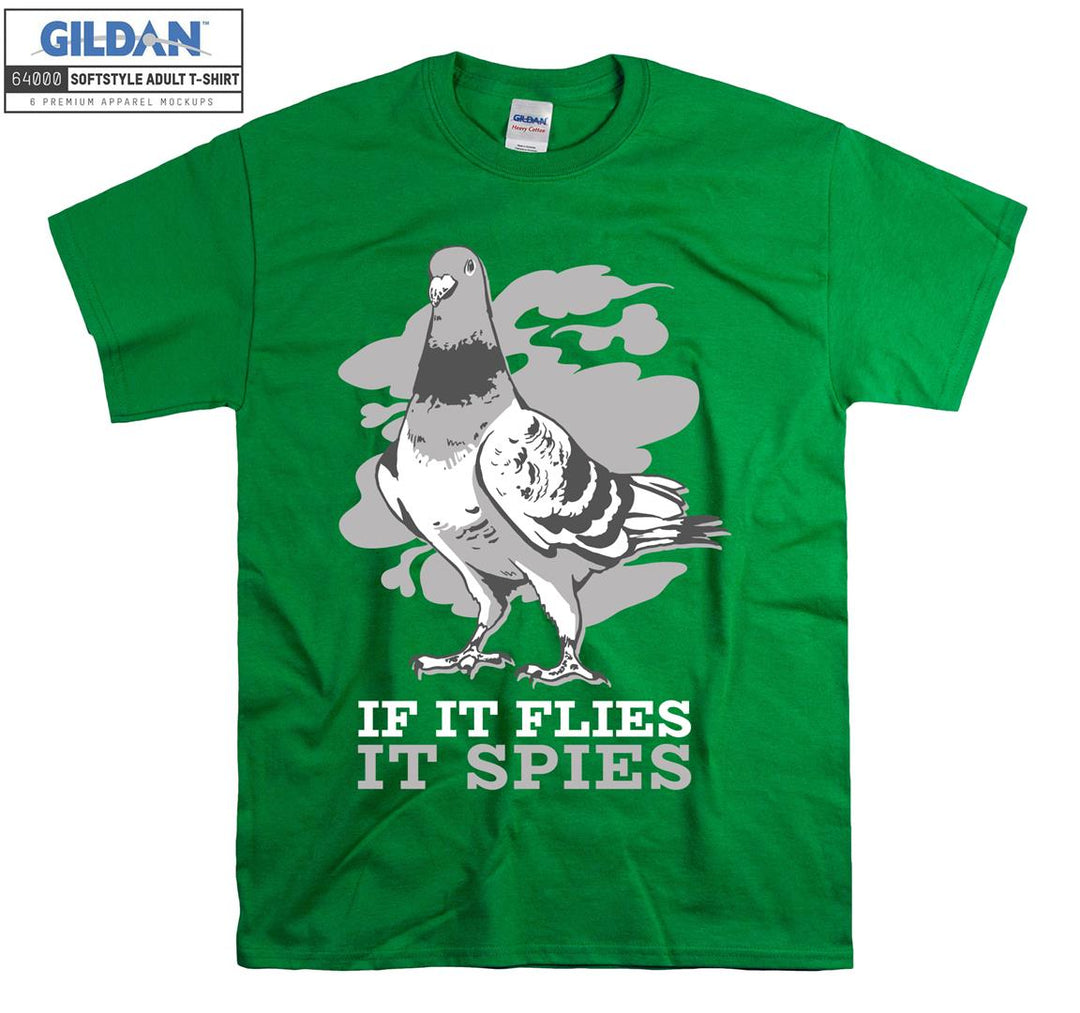 If It Flies It Spies Pigeon T-shirt