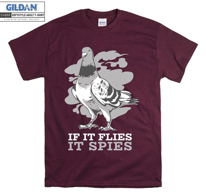 If It Flies It Spies Pigeon T-shirt