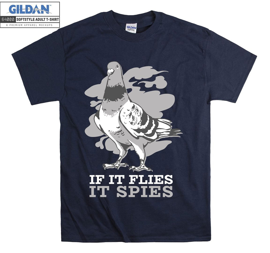 If It Flies It Spies Pigeon T-shirt