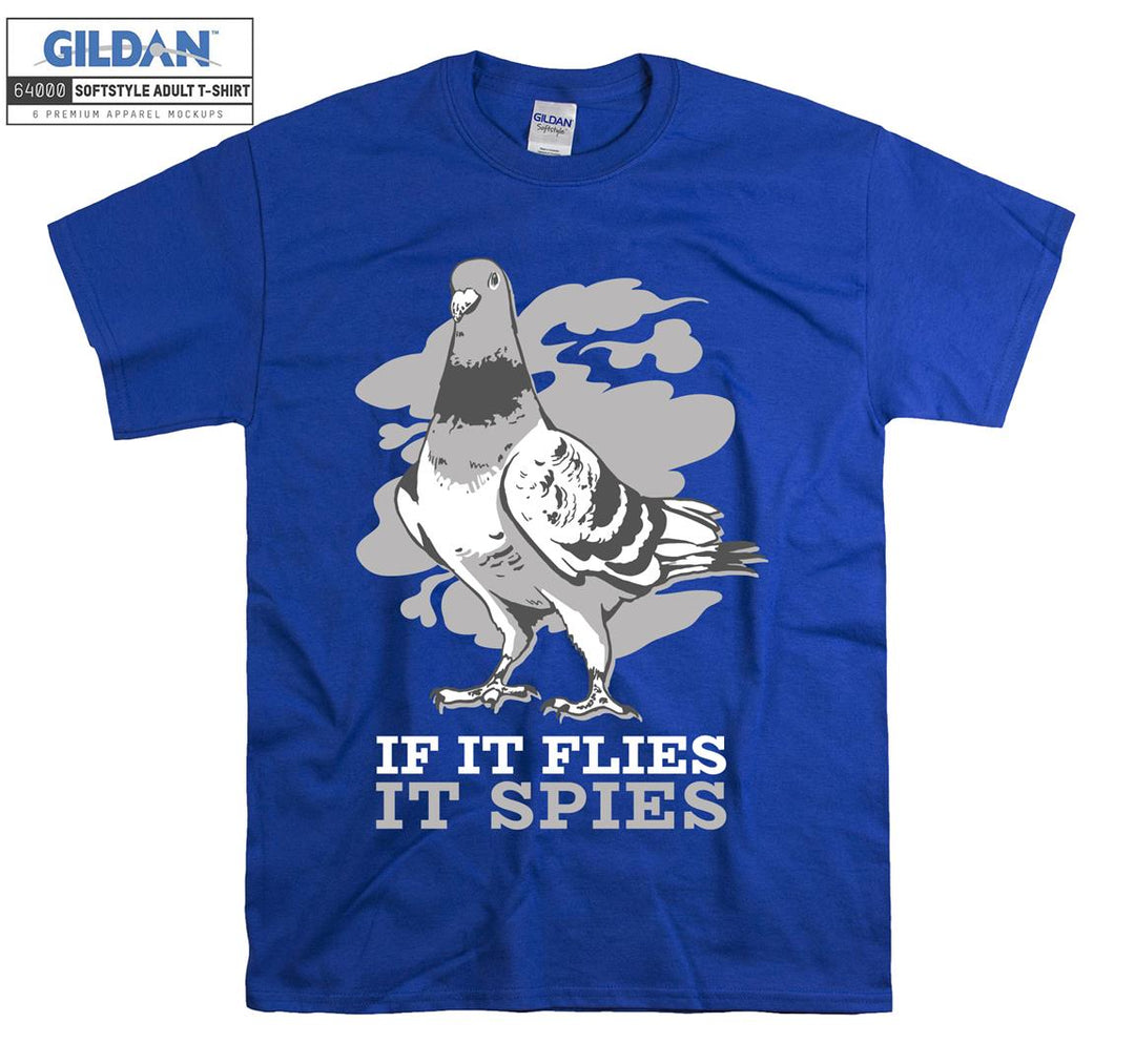 If It Flies It Spies Pigeon T-shirt