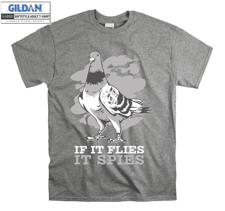 If It Flies It Spies Pigeon T-shirt