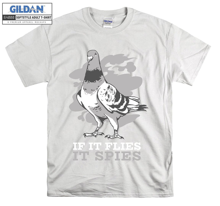 If It Flies It Spies Pigeon T-shirt