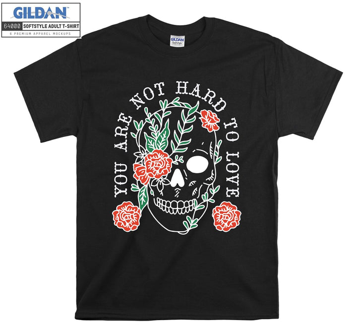 You are not hard to love figure T-shirt