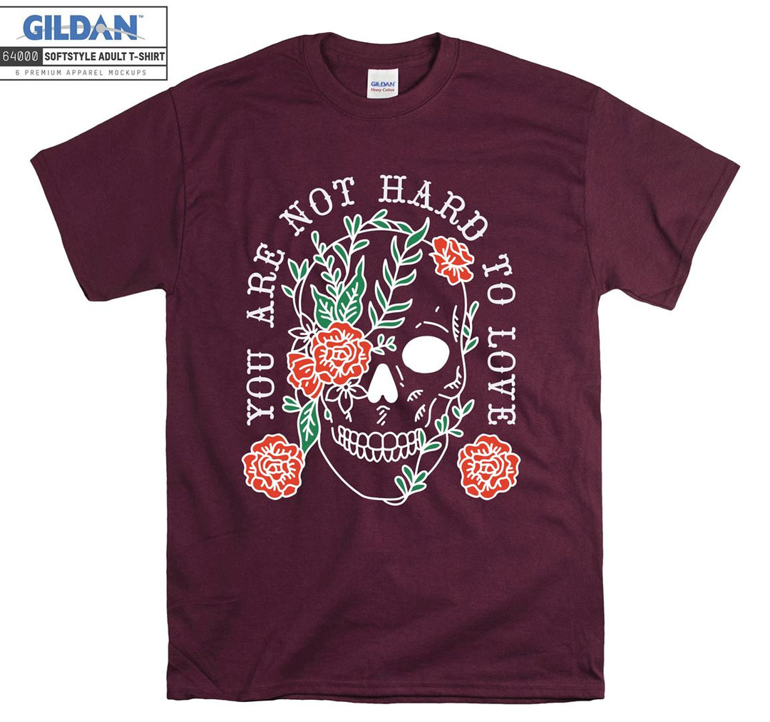 You are not hard to love figure T-shirt