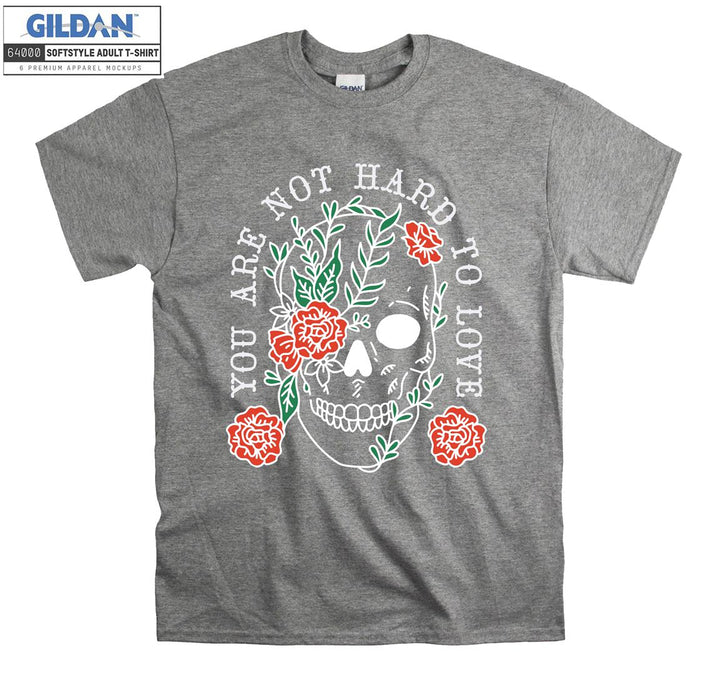 You are not hard to love figure T-shirt