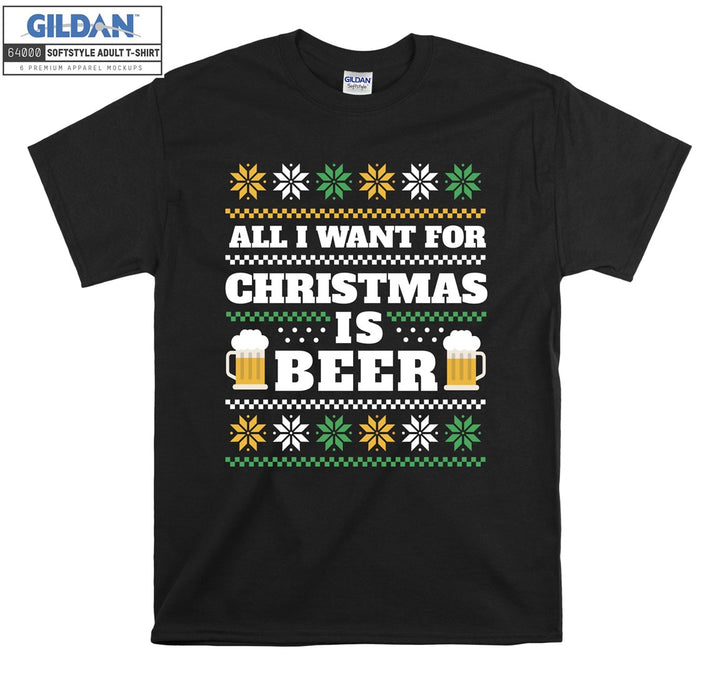 All i want for christmas is beer  T-shirt