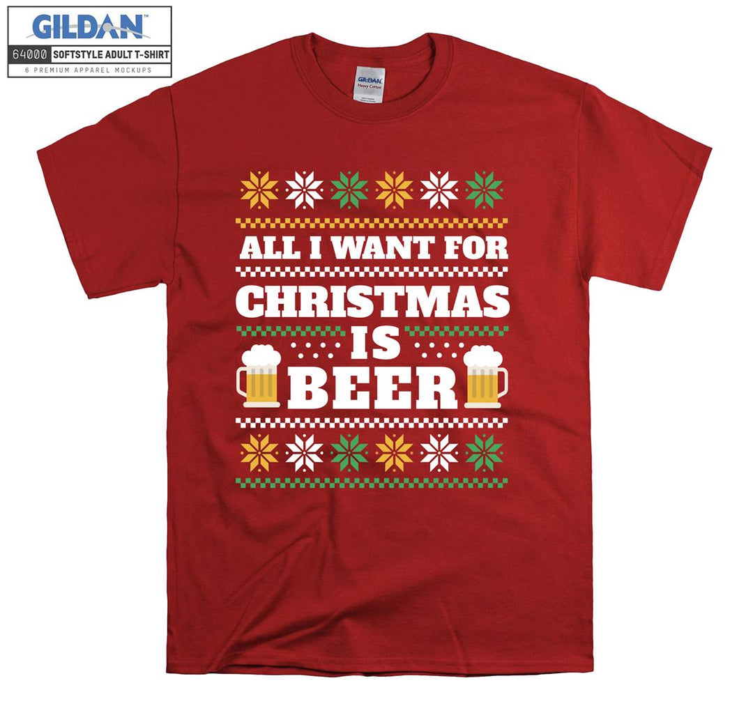 All i want for christmas is beer  T-shirt