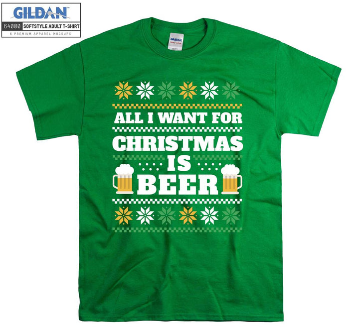 All i want for christmas is beer  T-shirt