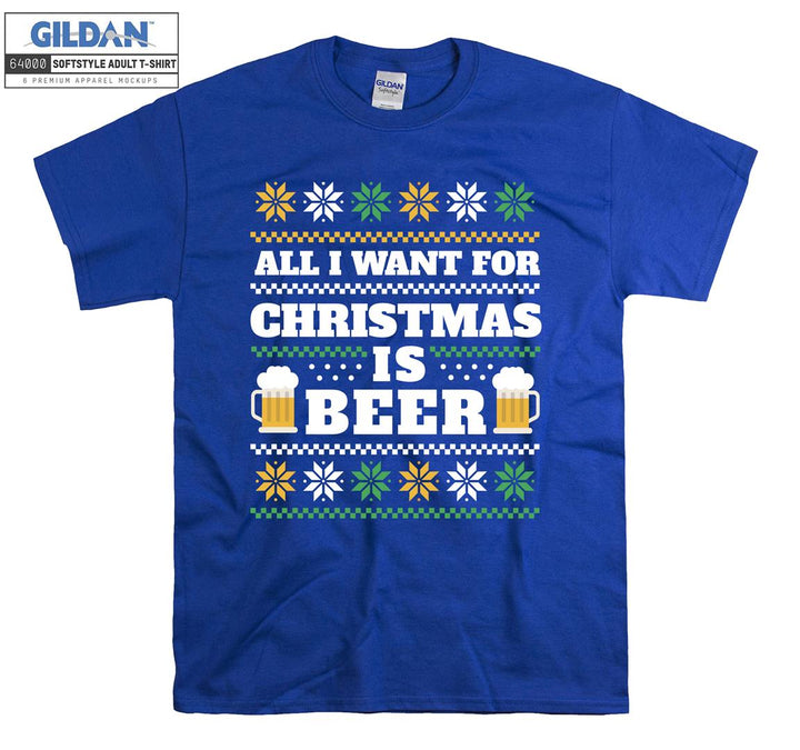 All i want for christmas is beer  T-shirt