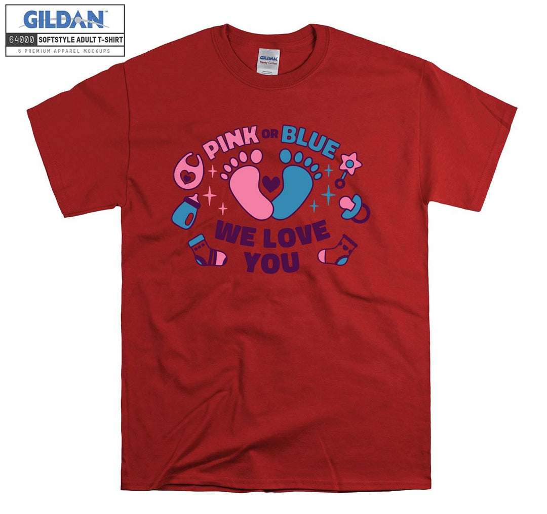 Pink or blue we love you funny figure T-shirt