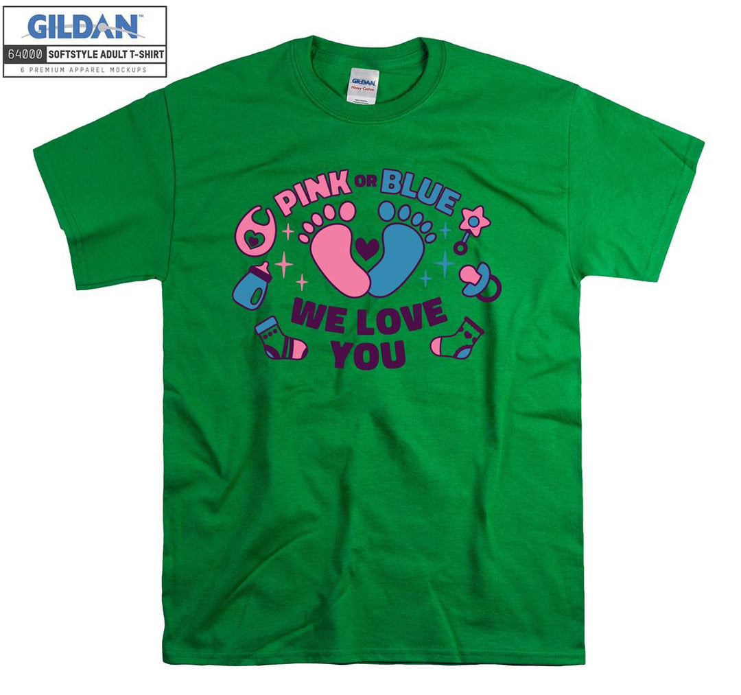 Pink or blue we love you funny figure T-shirt