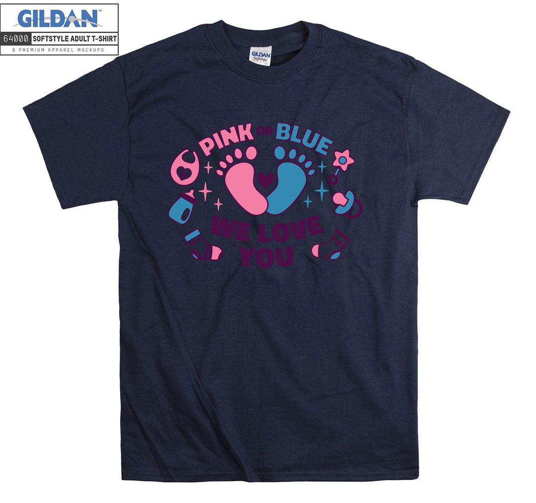 Pink or blue we love you funny figure T-shirt