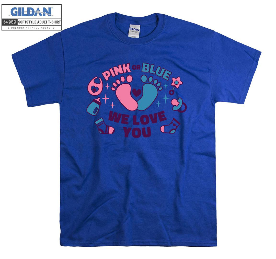 Pink or blue we love you funny figure T-shirt