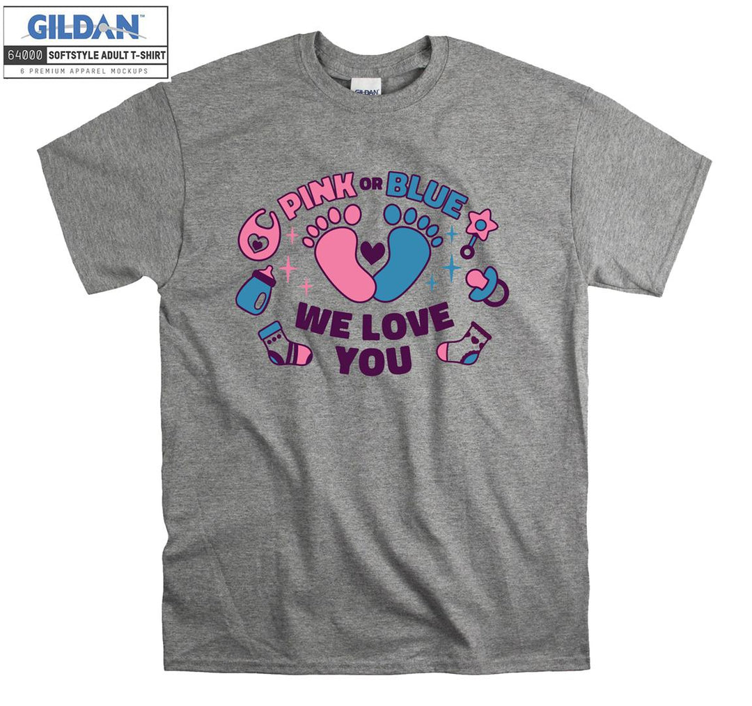 Pink or blue we love you funny figure T-shirt