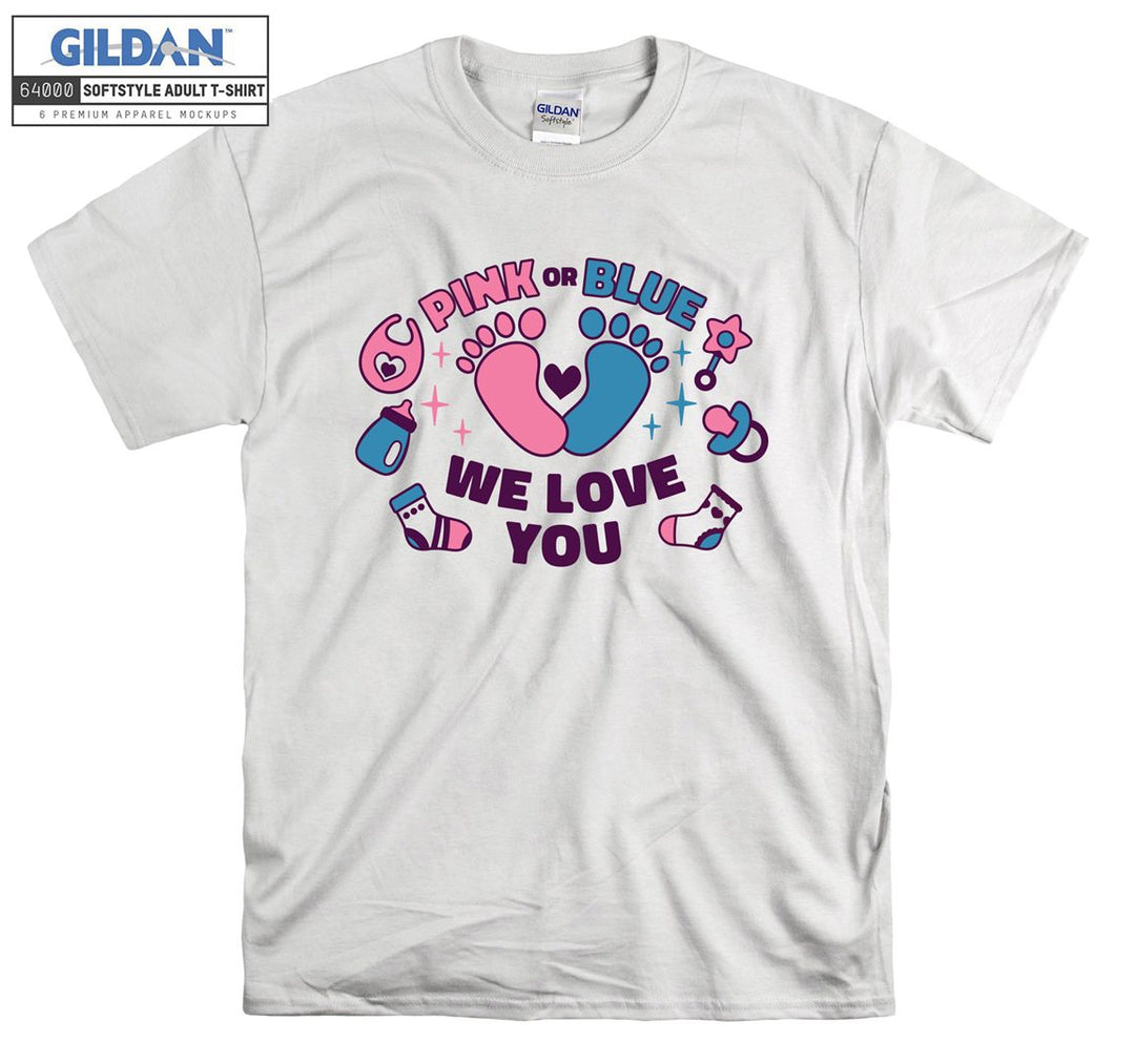 Pink or blue we love you funny figure T-shirt