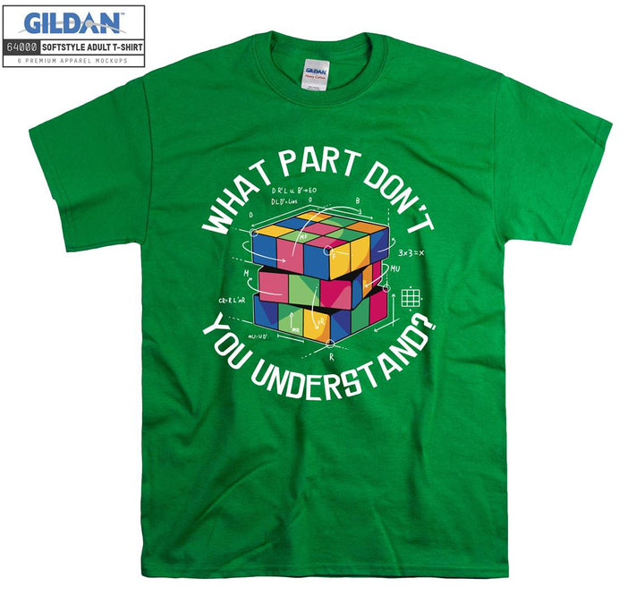 What part don't you understand T-shirt