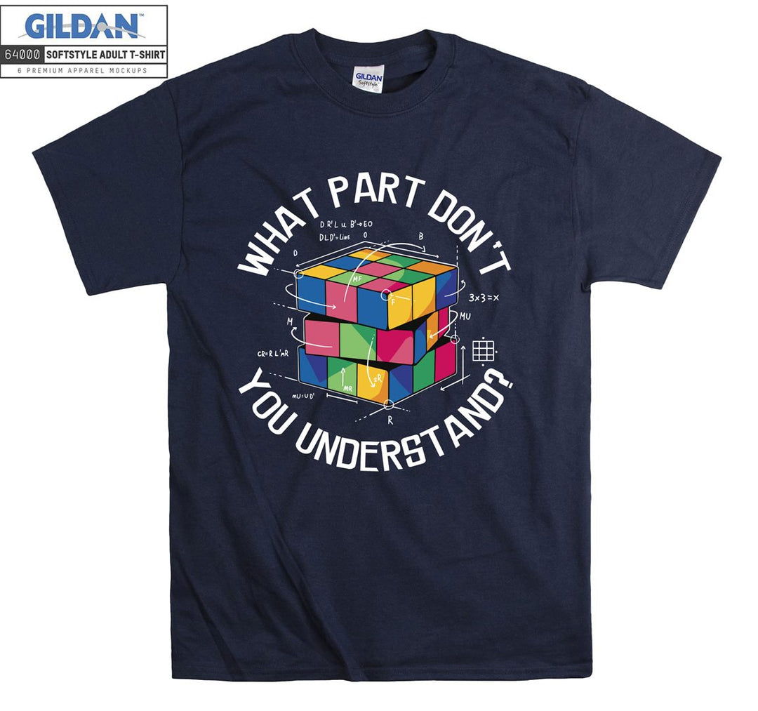 What part don't you understand T-shirt